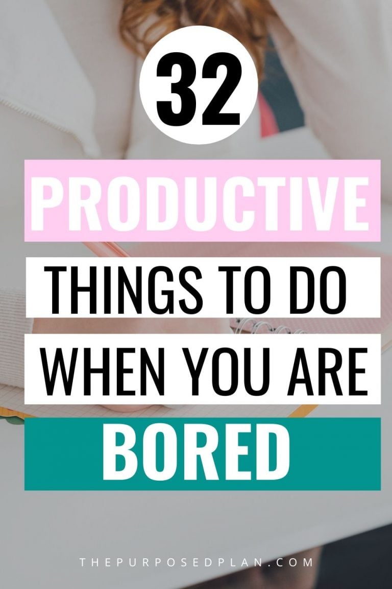 32 Productive Things to Do When Bored - The Purposed Plan