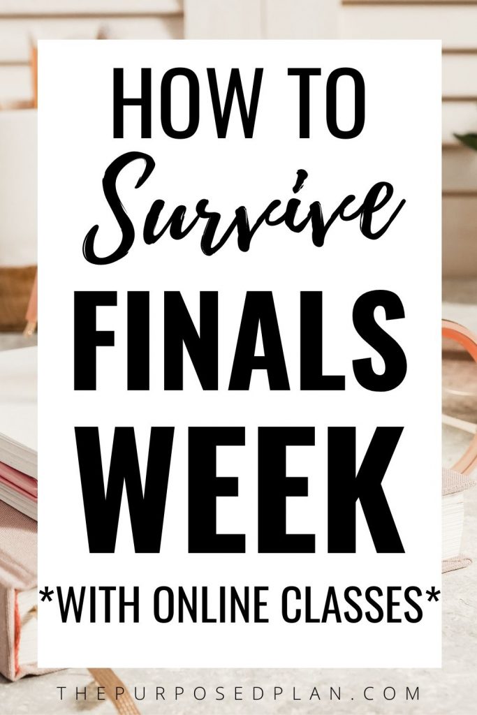 HOW TO GET THROUGH FINALS WEEK IN COLLEGE WITH ONLINE CLASSES 